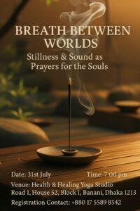 BREATH BETWEEN WORLDS Stillness & Sound as Prayers for the Souls In the wake of the tragic plane crash in Uttara, we come together — not to escape, but to feel, to honor, to pray. Through Kundalini Yoga and Sound Healing, we create a sacred space where breath becomes a bridge between this world and the next… Where stillness is our candle, and sound is our prayer. Where grief finds grounding, and pain is met with compassion. This is a circle of remembrance — for the children, the teachers, the lives lost in fire. For the families who mourn. For the wounded bodies and souls still healing. We begin with Kundalini Kriya for grounding, led by Farhin, to connect with our own breath and root ourselves in the earth. Then, with Swayambhu's sound meditation, we journey inward — allowing vibration, silence, and resonance to carry our collective prayers to those who have crossed over… and to those still holding on. Let us sit together. Let us breathe between the worlds. Let our hearts echo with remembrance and hope, this Thursday, 31st July, 7:00 pm at the Health & Healing Yoga Studio.